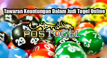 Tawaran Keuntungan Dalam Judi Togel Online