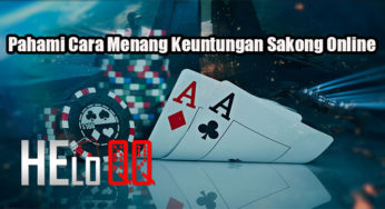 Pahami Cara Menang Keuntungan Sakong Online